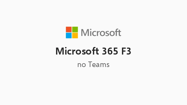 Microsoft 365 F3 (no Teams)