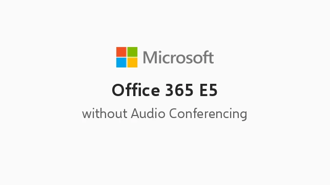 Office 365 E5 without Audio Conferencing