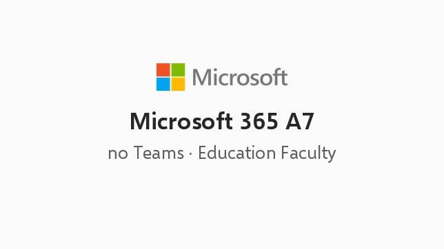 Microsoft 365 A7 (no Teams) (Education Faculty)