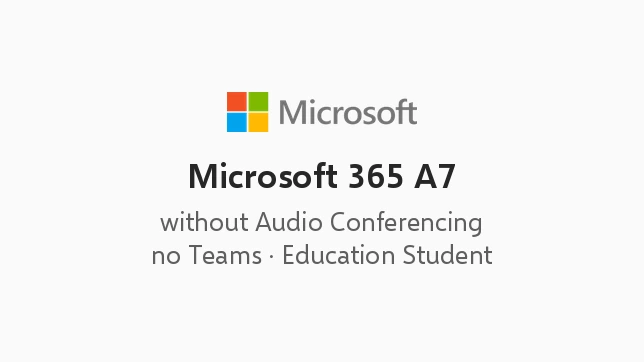 Microsoft 365 A7 (no Teams) without Audio Conferencing (Education Student)