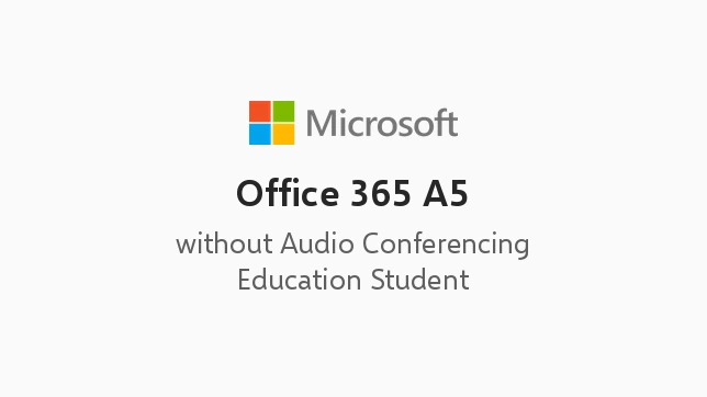 Office 365 A5 without Audio Conferencing (Education Student Pricing)