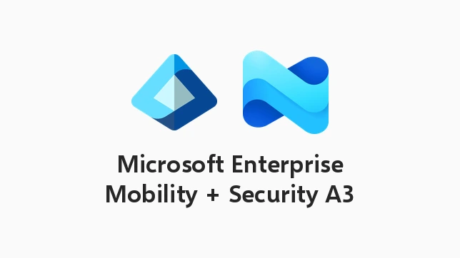 Microsoft Enterprise Mobility + Security A3