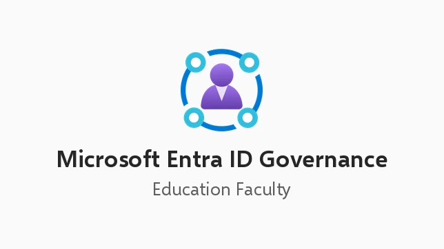 Microsoft Entra ID Governance (Education Faculty Pricing)