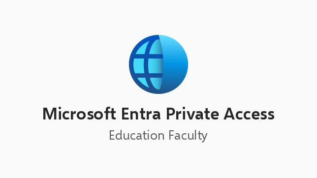 Microsoft Entra Private Access (Education Faculty Pricing)