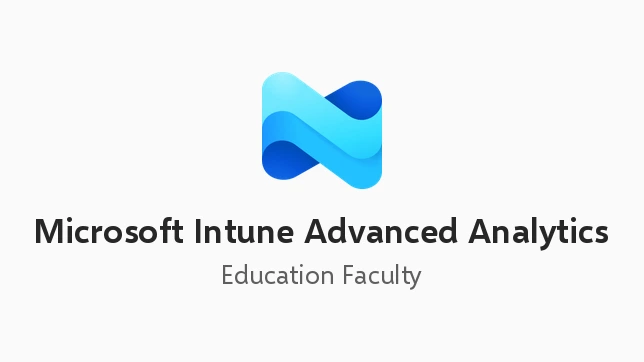 Microsoft Intune Advanced Analytics (Education Faculty Pricing)