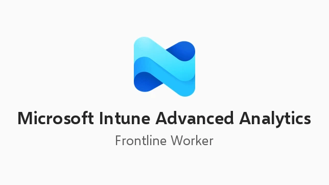 Microsoft Intune Advanced Analytics for FLW