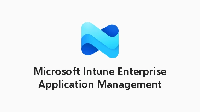 Microsoft Intune Enterprise Application Management