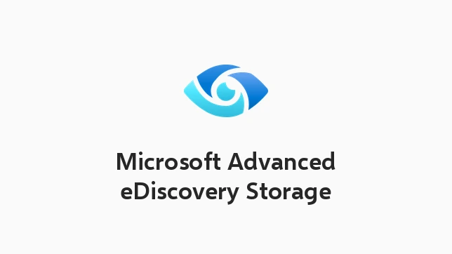 Microsoft Advanced eDiscovery Storage