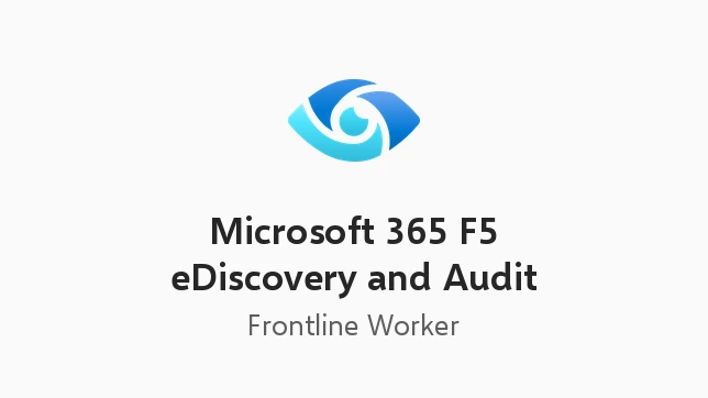 Microsoft 365 F5 eDiscovery and Audit
