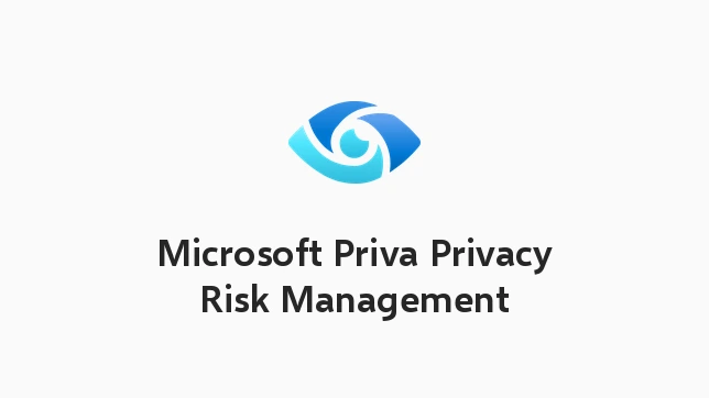 Microsoft Priva Privacy Risk Management