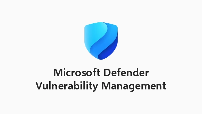Microsoft Defender Vulnerability Management