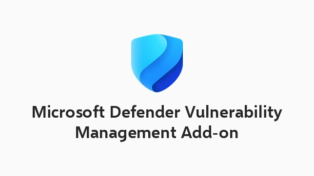 Microsoft Defender Vulnerability Management Add-on