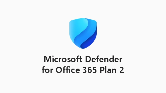 Microsoft Defender for Office 365 (Plan 2)