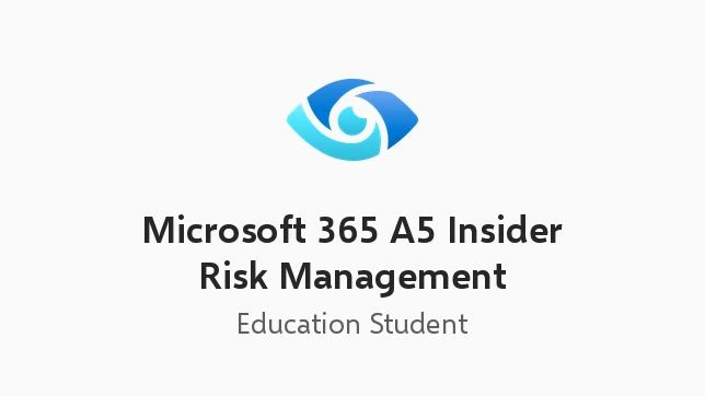Microsoft 365 A5 Insider Risk Management (Education Student Pricing)