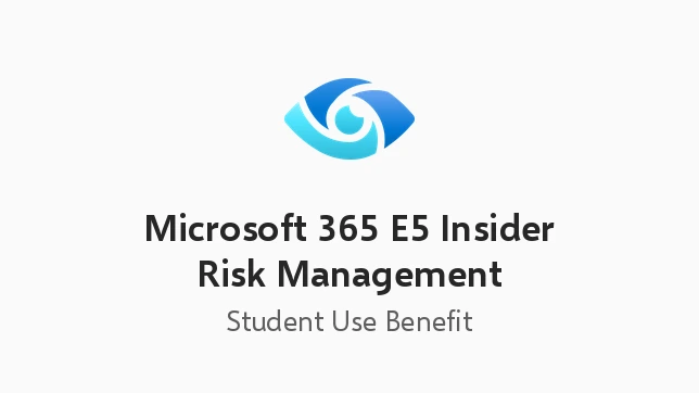 Microsoft 365 E5 Insider Risk Management - Student Use Benefit Add-on
