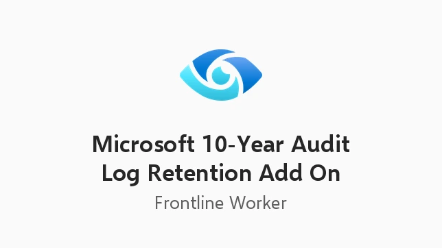 Microsoft 10-Year Audit Log Retention Add On for FLW