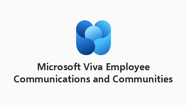 Microsoft Viva Employee Communications and Communities