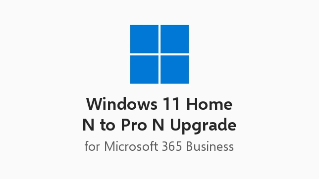 Windows 11 Home N to Pro N Upgrade for Microsoft 365 Business