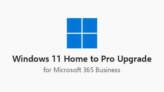 Windows 11 Home to Pro Upgrade for Microsoft 365 Business