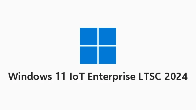 Windows 11 IoT Enterprise LTSC 2024
