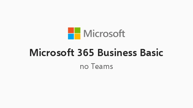 Microsoft 365 Business Basic (no Teams)