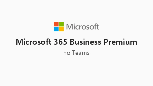 Microsoft 365 Business Premium (no Teams)